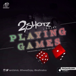 Playing Games by 2Shotz ft. Sojay