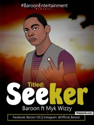 Seeker by Baroon X Myk Wizzy