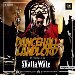Dancehall Landlord (Patorankin and Timaya Diss) by Shatta Wale