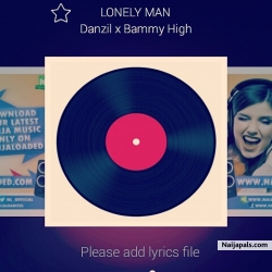 LONELY MAN (Prod.By Danzil Beatz) by Danzil x BammyHigh