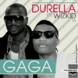 Gaga by Durella ft Wizkid