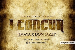 I Concur by Timaya ft. Don Jazzy 