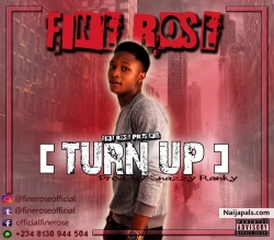 Fine Rose - Turn Up by Fine Rose