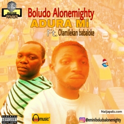 Boludo ALonemighty ft olamilekan babaloke by Adura mi (prod. by sylaz)