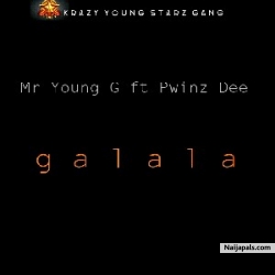 galala by Mr Young G ft Pwinz Dee 