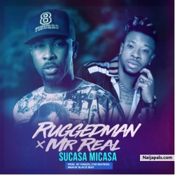 Sucasa Micasa by Ruggedman ft. Mr Real