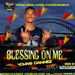 Blessing On Me by Young Dannez