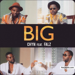 Big by Chyn ft. Falz