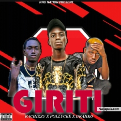 GIRITI by RACHIZZY FT POLLYCEE FT DRAHKO