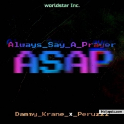 Always Say A Prayer (ASAP) by Dammy Krane ft. Peruzzi