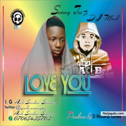 LOVE YOU(prod. by D Rolandtunez) by Sunny Tee_ft_Dj MacB