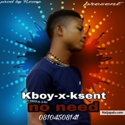 No need by Kboy ft Ksent
