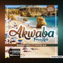 Akwaba freestyle by Bankey boy ft Faitizi s.o