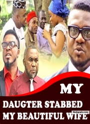 MY DAUGHTER STABBED MY BEAUTIFUL WIFE