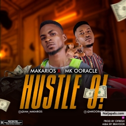 Hustle O! -Makarios ft. MK Oracle by Makarios