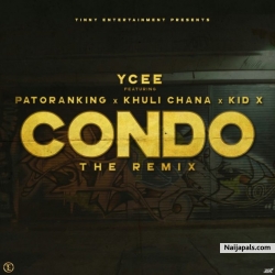 Condo (Remix) by YCee Ft. Patoranking x Khuli Chana x KiD X