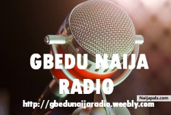 GBEDU NAIJA RADIO  