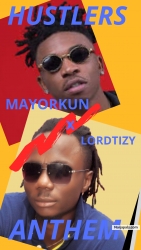 Hustlers anthem by Mayorkun x lordtizy