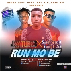 Run Mo Be by Switspecial Ft. Jay Tunes & Young Efizzy