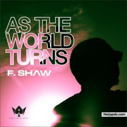 As the world turns by F.Shaw