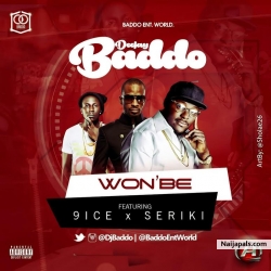 WonBe by Dj Baddo Ft 9ice & Seriki 