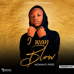I wan blow by Momma Pride