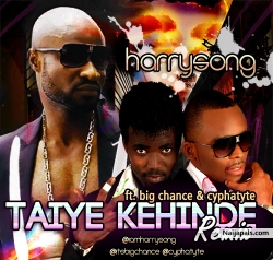 Harrysong - Taiye Kehinde (Remix) ft. Big Chance & Cypha Tyte by HARRYSONG