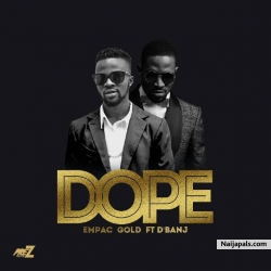 Dope by Empac Gold ft D Banj (cover)