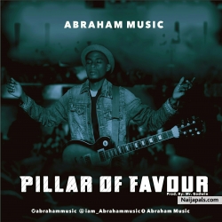 Pillar Of Favour by Abraham Music