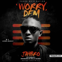 Worry Dem by JAHBRO