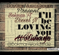 I will be loving you by Bokman Ft. Diesel N