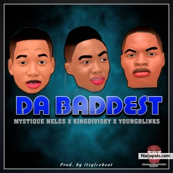 DA BADDEST ft KINGDIVISKY X YOUNGBLINKS by MYSTIQUE NELSS