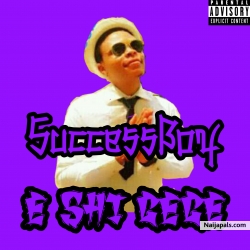 E SHI GEGE by SuccessBoy