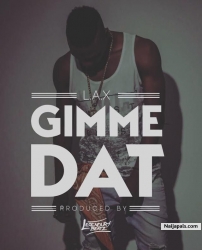 Gimme Dat by L.A.X 