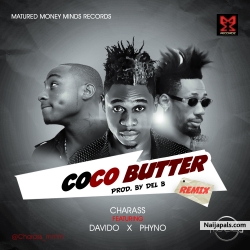 Coco Butter Remix by Charass ft. Davido & Phyno