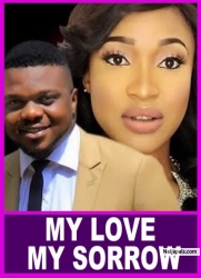 MY LOVE MY SORROW| I Beg U To Please Watch This patience Ozokwor &; Emeka Ike Old Interesting Movie
