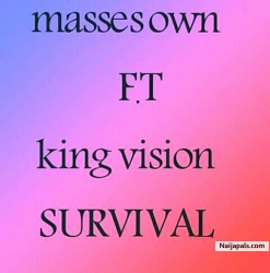 Survival by Masses Own ft King Vision