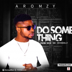 Do Something by Aromzy
