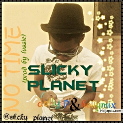 No Time by slicky planet ft holymix and dolly p