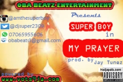 MY PRAYER by SUPER BOI