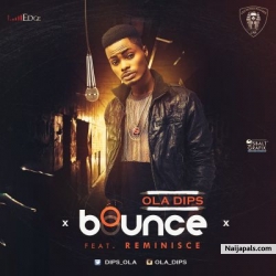 Bounce by Ola Dips ft. Reminisce