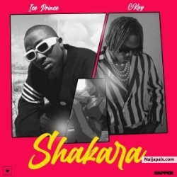 Shakara by Ice Prince Ft. CKay 