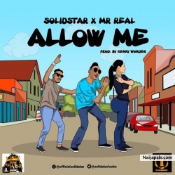 Allow Me by Solidstar ft Mr Real 