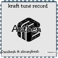 Authen by Danikesh ft slimzyfresh