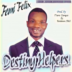Destiny Helpers by Femi Felix