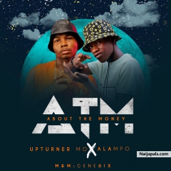 About The Money （ATM） by Upturner Mo X Alampo