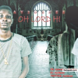 Oh Lord Hi by Ay2dezee