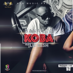 Koba by Danagog ft. Lil Kesh