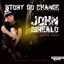STORY GO CHANGE by JOHN ISREALO