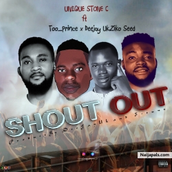 Shout out by Unique stone c- feat-phyno-deejay uk